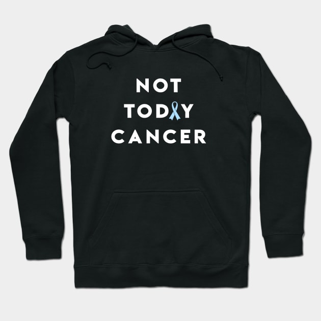 Not Today Prostate Cancer - Light Blue Ribbon Hoodie by jpmariano